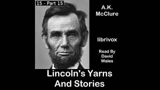 Lincolns Yarns and Stories by Alexander K McClure read by David Wales Part 22  Full Audio Book [upl. by Ettenig793]