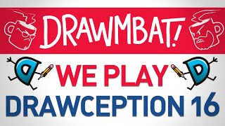 We Play Drawception 16  DRAWMBAT [upl. by Yrallih]