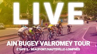 LIVE AIN BUGEY VALROMEY TOUR 2024  BeaupontHautevilleLompnes  ÉTAPE 2 [upl. by Enylodnewg]