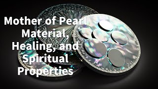 Mother Of Pearl Material Healing and Spiritual Properties [upl. by Rani]