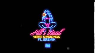 Verse Simmonds feat Jeremih  quotAll I Wantquot OFFICIAL VERSION [upl. by Phip675]