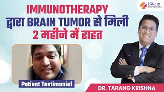 Immunotherapy Success Brain Tumor Recovery in 2 Months  Patient Testimonial  Cancer Healer Center [upl. by Adekram]