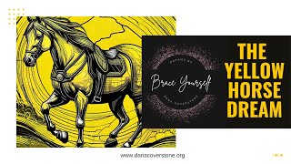 New Dream  The Yellow Horse Dream by Dana Coverstone [upl. by Perreault]