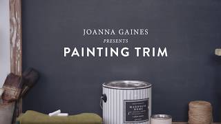 Magnolia Home by Joanna Gaines® Paint Painting Trim [upl. by Kulda]