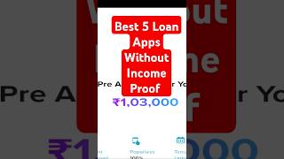 Best 5 loan apps without income proof loan newloanappwithoutincimeproof top5loanapp shorts [upl. by Naam]