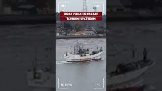 Boat Fails to Escape Tsunami Upstream [upl. by Mendive]