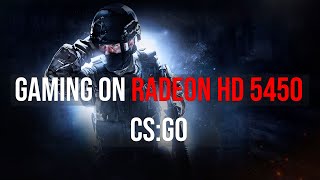 Gaming on Radeon HD 5450  CounterStrike Global Offensive CSGO [upl. by Eniamzaj]