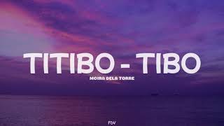 Moira Dela Torre  Titibo  Tibo Lyrics [upl. by Robbins]