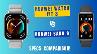 Huawei Watch Fit 3 Vs Huawei Band 9  Full Specs Comparison [upl. by Renate630]