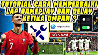 CARA MEMPERBAIKI LAG GAMEPLAY amp DELAY KETIKA UMPAN DARI KONAMI EFOOTBALL 2025 MOBILE [upl. by Aneerhs]