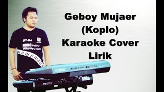 GEBOY MUJAER  KARAOKE KOPLO KORG PA600  PA900 [upl. by Lyrradal]