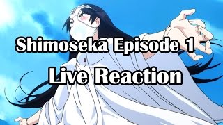 Shimoseka Ep1 Live Reaction [upl. by Miuqaoj391]