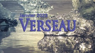 VERSEAU Janvier 2023  Vous faites la fête [upl. by Gnuhn695]