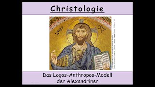 Christologie  15 Das LogosAnthroposModell der Alexandriner und der Monophysitismus von Eutyches [upl. by Nagey]