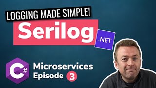 Make NET Logging EASY with Serilog  C Microservice Course Episode 3 [upl. by Annoyed]