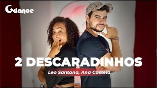 2 DESCARADINHOS  LEO SANTANA ANA CASTELA  Gdance [upl. by Alfredo407]