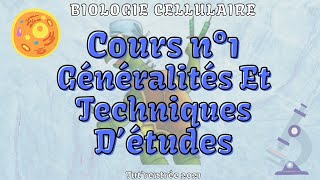 Biologie Cellulaire  01 Généralités et Techniques détudes [upl. by Cavil]