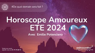 Horoscope Amoureux ETE 2024 💫 12 signes astrologiques [upl. by Gleda]