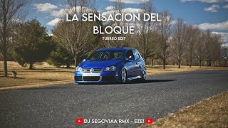 LA SENSACION DEL BLOQUE   Turreo Edit   DJ SEGOVIAA RMX  EZE [upl. by Pierre]