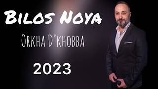 Bilos Noya “ Orkha D’Khobba “ 2023 [upl. by Orimisac716]