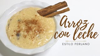 ARROZ CON LECHE ESTILO PERUANO Aprende cómo hacer un delicioso y cremoso arroz con leche peruano [upl. by Bara280]