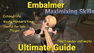 Identity V  Ultimate Embalmer Guide  Extend life to the fullest  Coffin Rescue after Gates Open [upl. by Wilburn220]