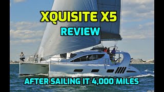 Xquisite X5 Catamaran Review after sailing it 4000 miles from a fulltime liveaboard cruiser [upl. by Eibo483]