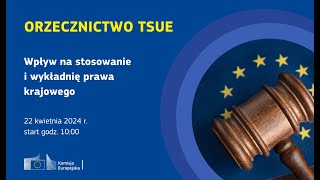 TSUE wpływ na stosowanie i wykładnię prawa krajowego [upl. by Euqenimod]