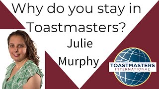 Why do you stay in Toastmasters Julie Murphy [upl. by Dasie]