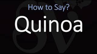 How to Pronounce Quinoa CORRECTLY [upl. by Bonney]