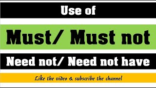 Use of must must not need not need not have dont doesnt need to  Modals in English grammar [upl. by Dearr]