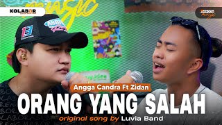 Orang Yang Salah  Luvia Band  Cover by Angga Candra Ft Zidan KOLABOR [upl. by Lira387]