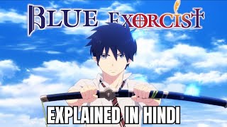 Blue Exorcist Explained in Hindi  Everything You Need to Know [upl. by Schalles178]