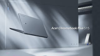 Acer Chromebook Plus 515 – A Chromebook Designed for Your Dynamic Lifestyle  Acer [upl. by Haneen]