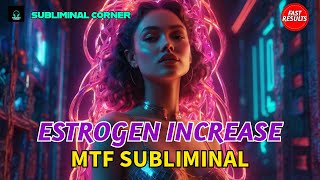 MTF SUBLIMINAL AFFIRMATIONS  ESTROGEN INCREASE AND TESTOSTERONE BLOCK [upl. by Leirbaj848]