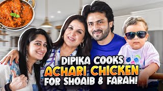 Dipika Ne Shoaib Aur Mere Liye Banaya Delicious Achari Chicken  FarahKhanK [upl. by Thebazile]