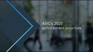 ASIC enforcement priorities 2025 [upl. by Tivad942]