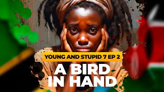 A Bird In Hand  Young amp Stupid 7 Ep 2 [upl. by Ahsemit]