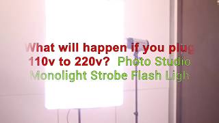 What will happen if you plug 110v to 220v Photo Studio Monolight Strobe Flash Ligh [upl. by Ynitsed514]