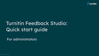 Turnitin Feedback Studio Quick Start Guide for Administrators [upl. by Zerdna]