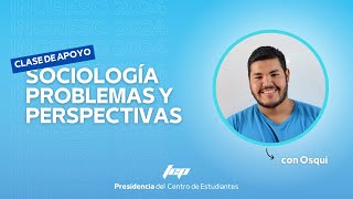 Sociología Problemas y perspectivas  CLASES DE APOYO INGRESO 2024 [upl. by Halilahk]