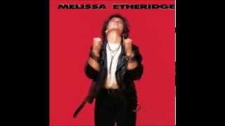 Melissa Etheridge  Dont You Need Album Version [upl. by Annaeel580]