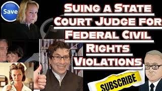 Suing a State Court Judge for Federal Civil Rights Violations [upl. by Otxilac394]