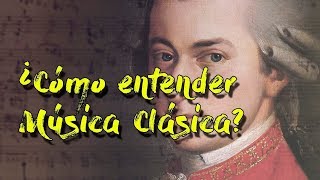 ¿Cómo entender la musica clasica [upl. by Arad]