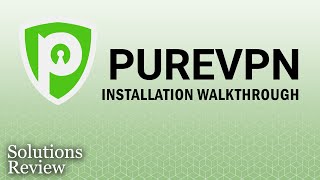 How to Install PureVPN  Walkthrough amp Overview by SolutionsReview [upl. by Eihtak]