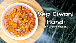 इतना टेस्टी की बाकी सारी सब्जी भूल जाओगे Restaurant se bhi Badhiya Veg Diwani Handi Recipe Recipe [upl. by Amre]