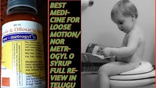 BEST MEDICINE FOR LOOSE MOTION TO CHILDRENNOR METROGYL O SYRUP FULL REVIEW IN TELUGU [upl. by Iret]