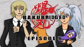 Bakubridged  Episode 6 Happy Bakutines Day Bakugan Parody [upl. by Akibma473]