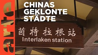 Weltstädte kopiert in China  ARTE Reportage [upl. by Ecilef]