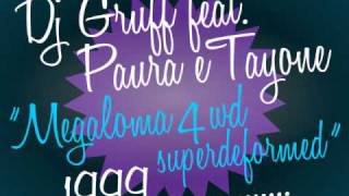 Dj Gruff feat Paura amp Tayone  Megaloma 4wd Superdeformedavi [upl. by Lamaj939]